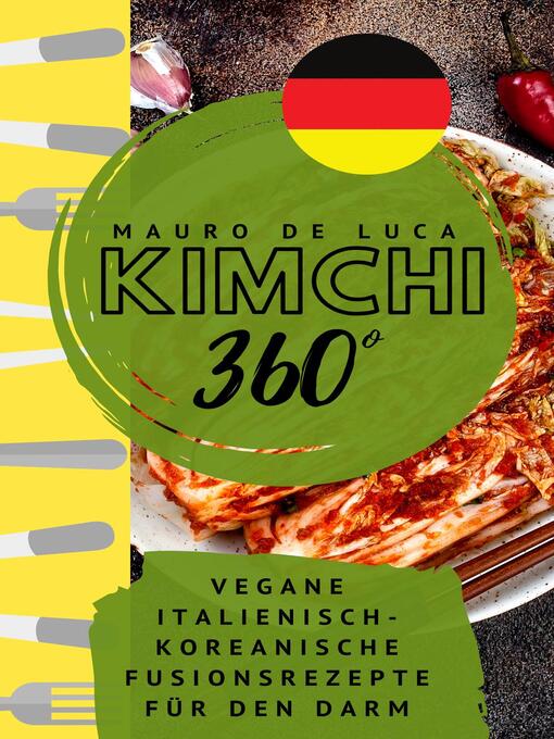Title details for Kimchi 360°--Vegane Italienisch-Koreanische Fusionsrezepte für den Darm by Mauro De Luca - Available